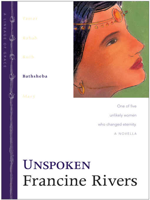 Title details for Unspoken: Bathsheba by Francine Rivers - Available